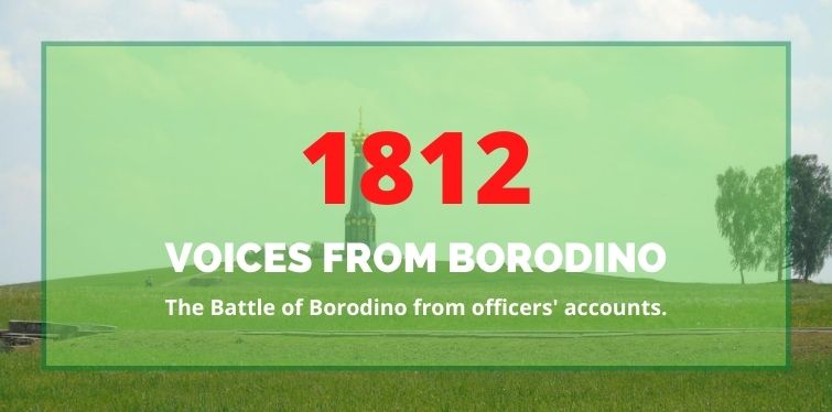 Voices of Borodino – A narrative of the Battle of Borodino through officers’ accounts