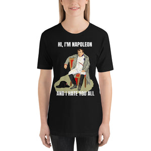 "I hate you all" Napoleon at Fontainebleau Personalised Premium Unisex Tee - Napoleonic Impressions